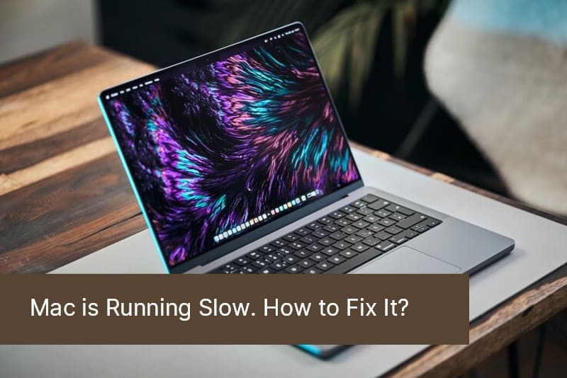 Mac is Running Slow and How to Fix It 20