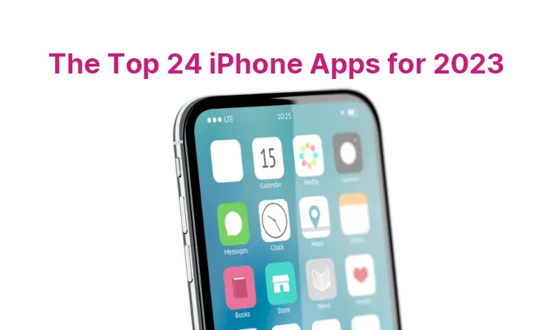 The Top 24 Must Have iPhone Apps for 2023 62