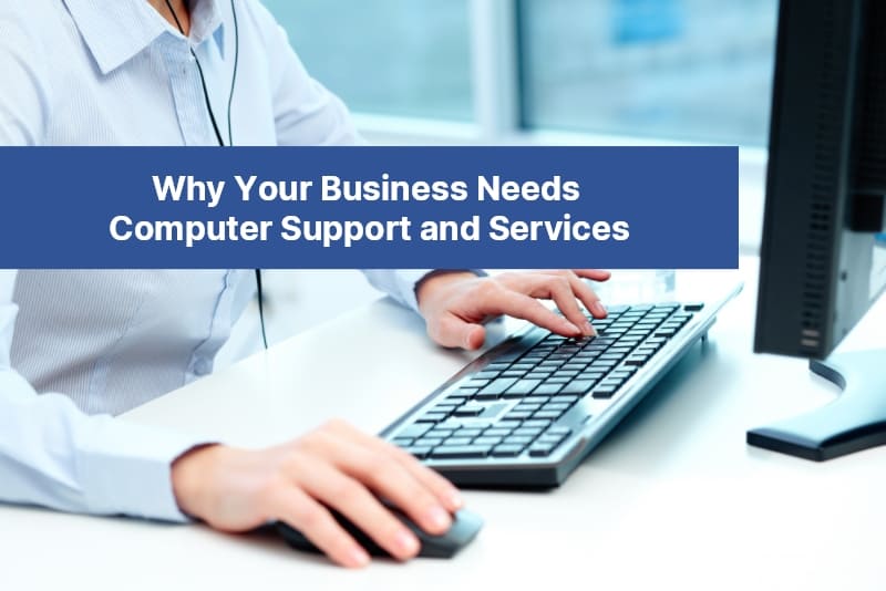 Why Your Business Needs Computer Support and Services 48