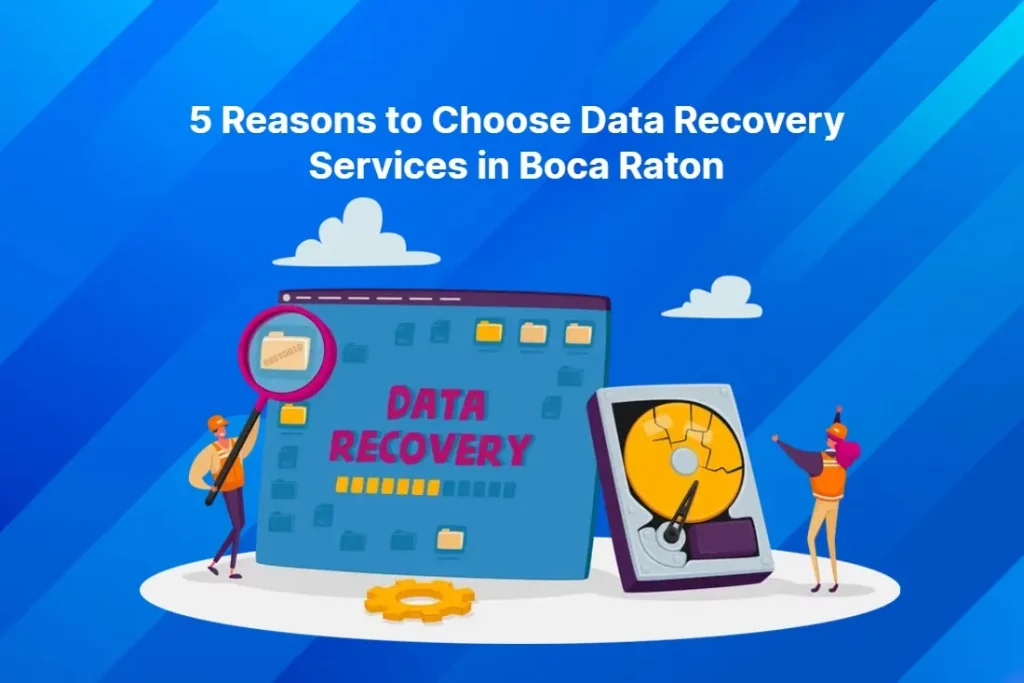 5 Reasons to Choose Data Recovery Services in Boca Raton 75