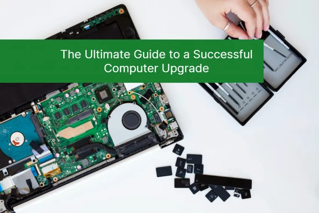 The Ultimate Guide to a Successful Computer Upgrade