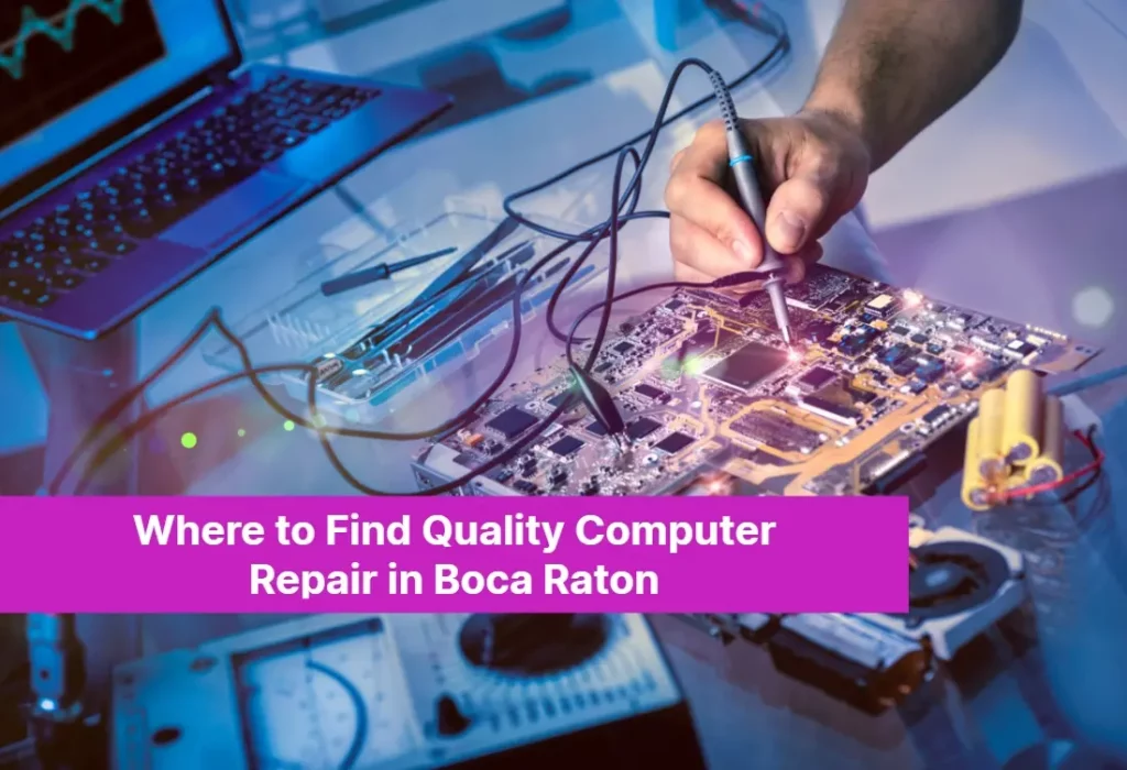 Where to Find Quality Computer Repair in Boca Raton 73
