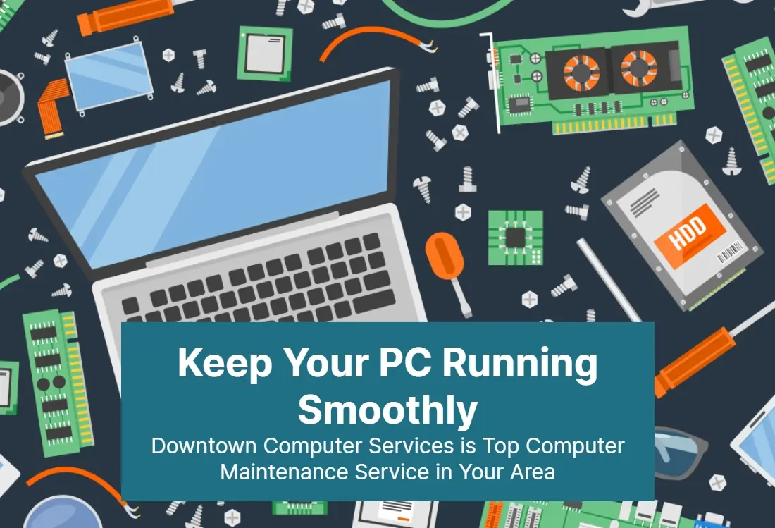 Downtown Computer Services is Top Computer Maintenance Service in Your Area