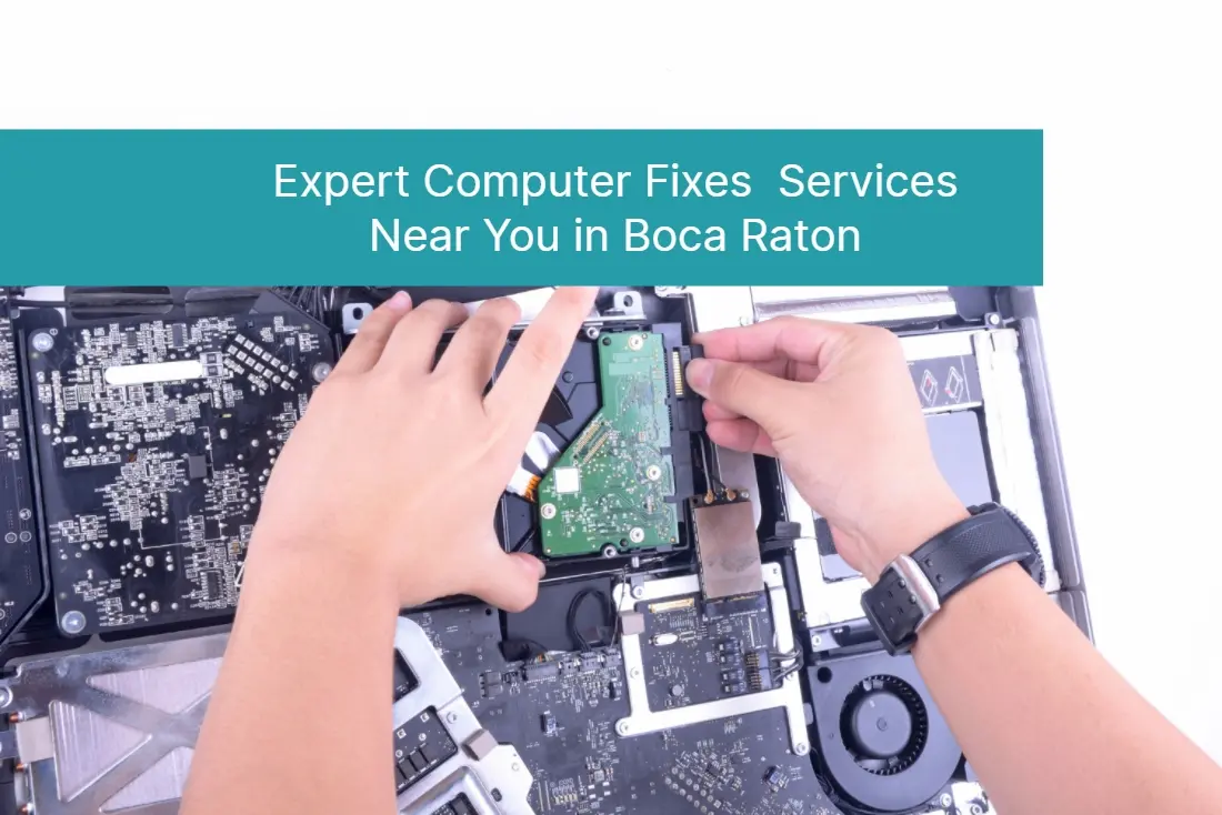 Expert Computer Fixes Services Near You in Boca Raton