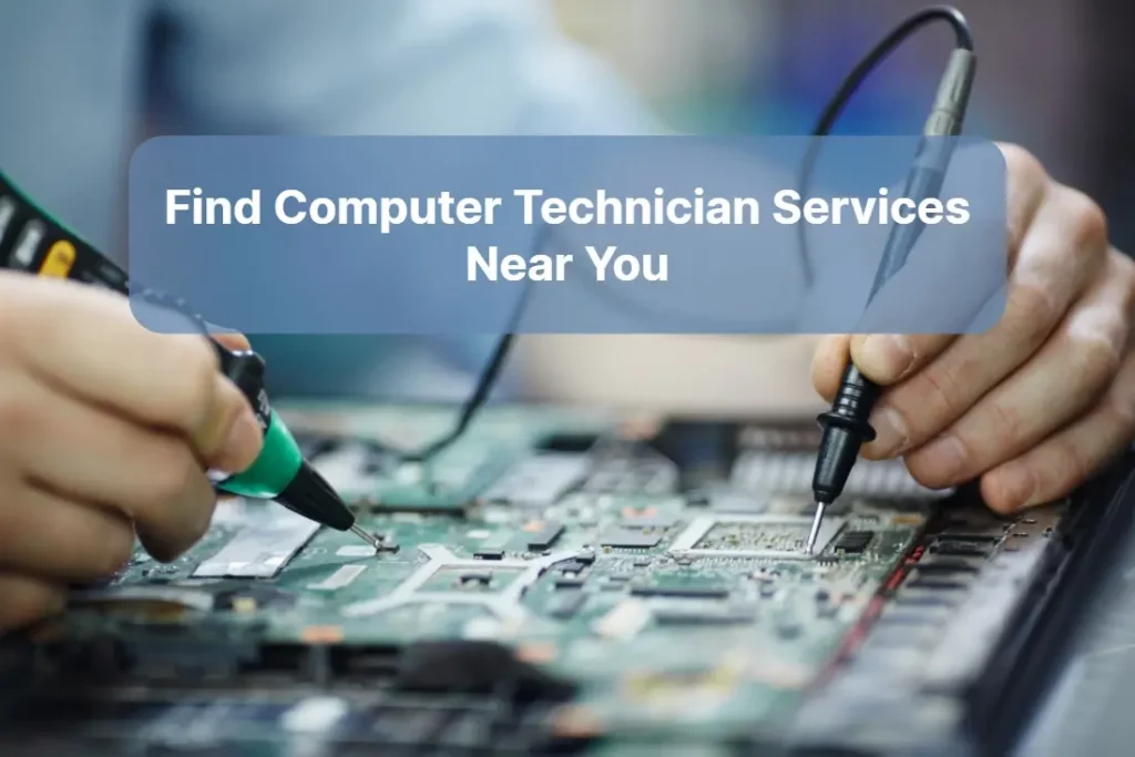 Find Computer Technician Services Near You