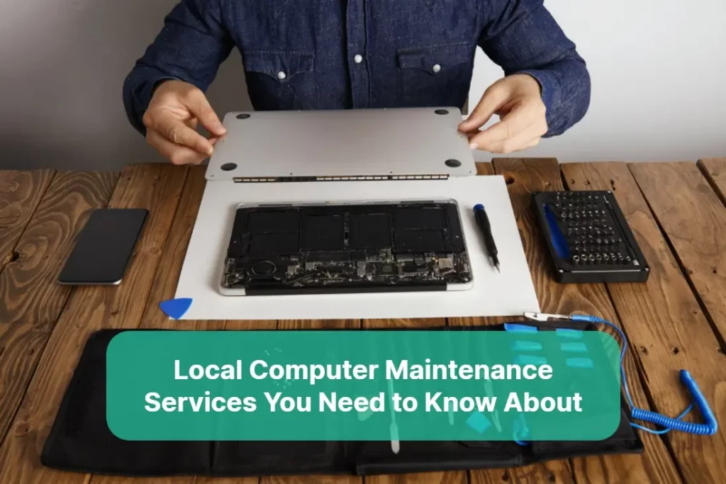 Local Computer Maintenance Services You Need to Know About