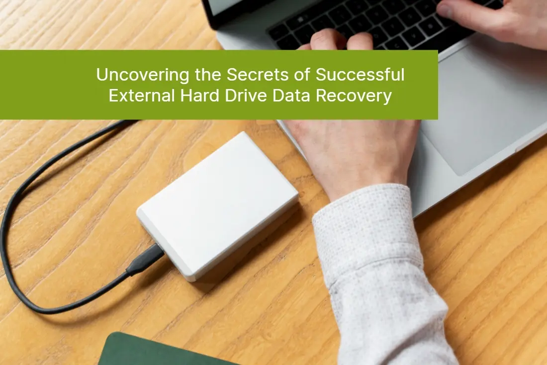 Uncovering the Secrets of Successful External Hard Drive Data Recovery