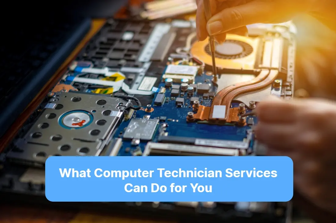 What Computer Technician Services Can Do for You