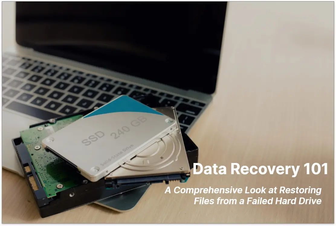 Data Recovery 101 A Comprehensive Look at Restoring Files from a Failed Hard Drive