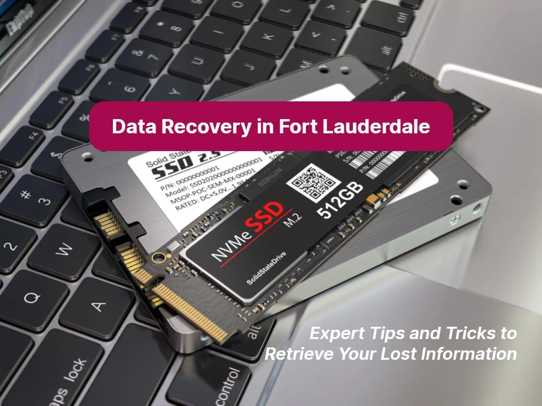 Data Recovery in Ft Lauderdale Expert Tips and Tricks to Retrieve Your Lost Information