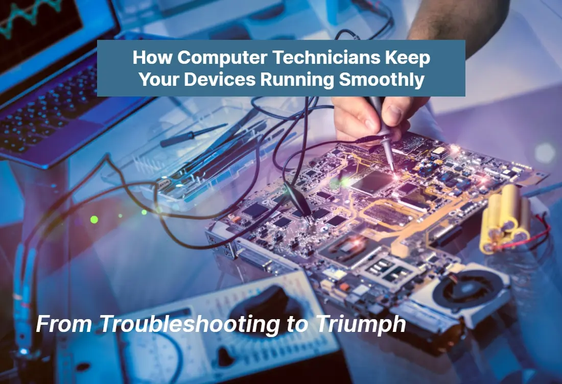 How Computer Technicians Keep Your Devices Running Smoothly