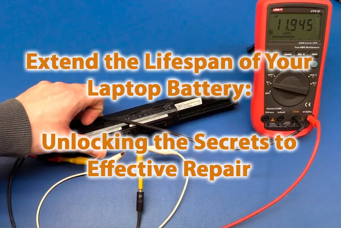 Extend the Lifespan of Your Laptop Battery Unlocking the Secrets to Effective Repair