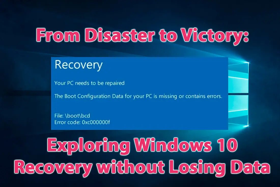 From Disaster to Victory Exploring Windows 10 Recovery without Losing Data