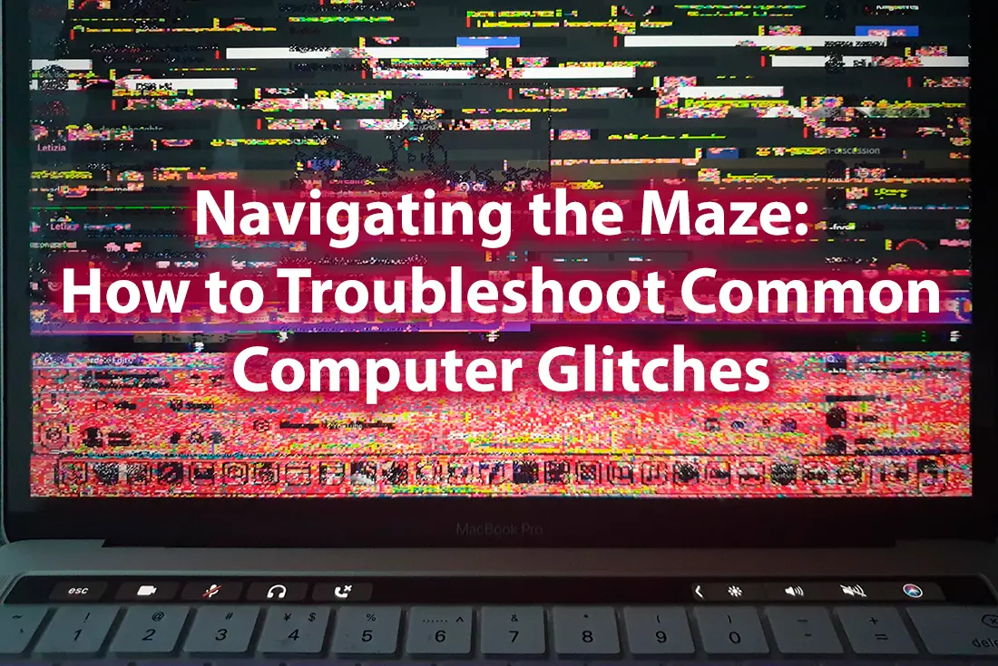 Navigating the Maze How to Troubleshoot Common Computer Glitches