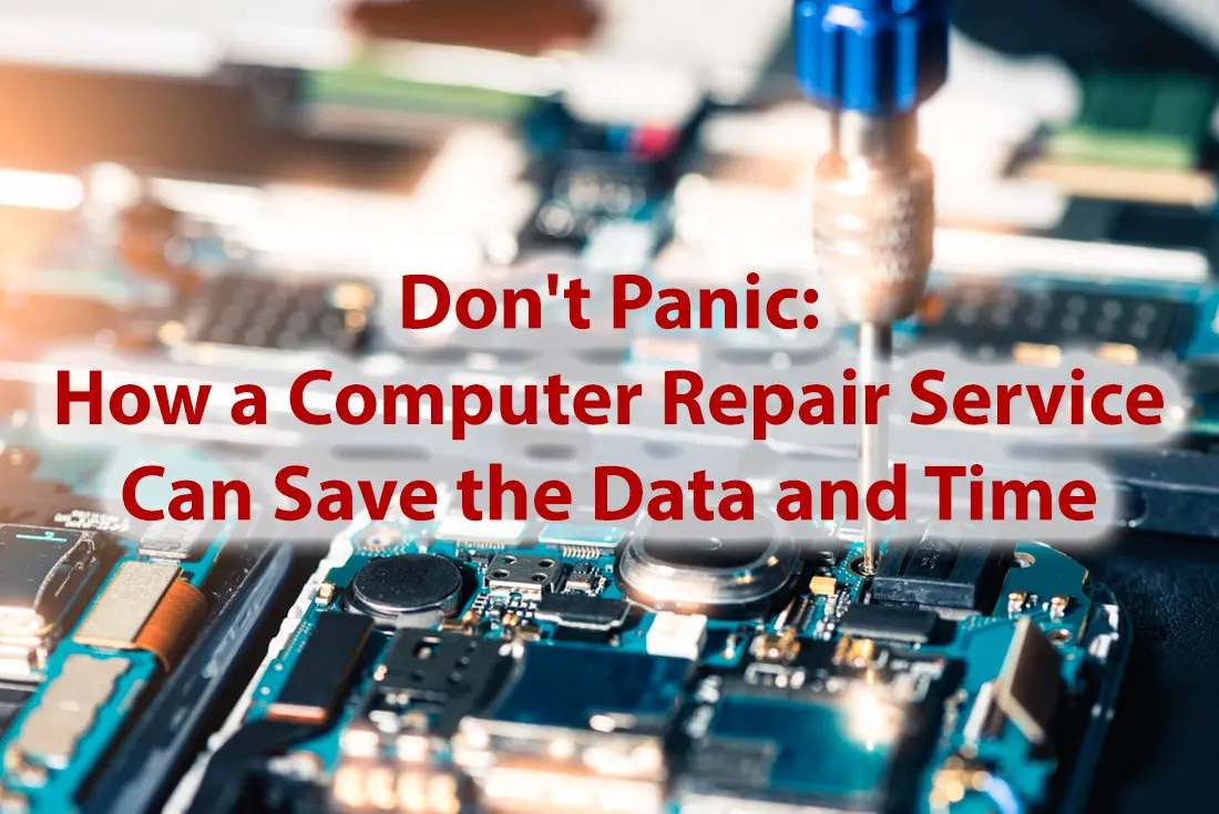 Don't Panic How a Computer Repair Service Can Save the Data and Time