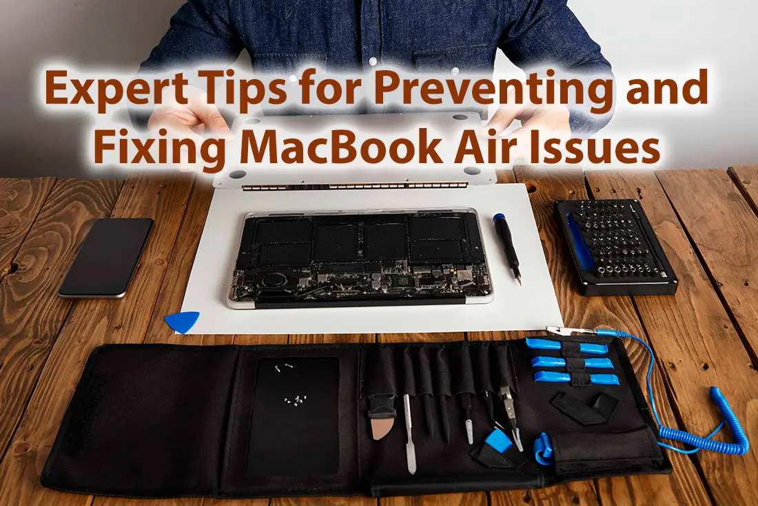 Expert Tips for Preventing and Fixing MacBook Air Issues
