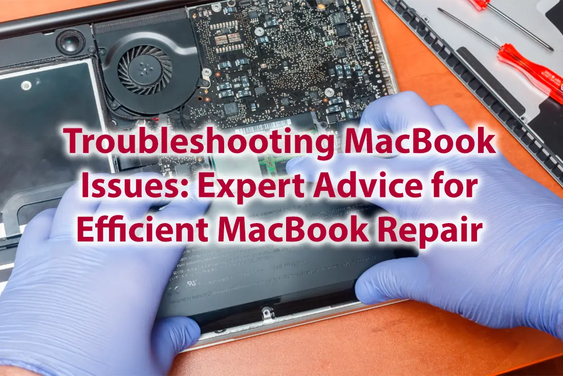 Troubleshooting MacBook Issues Expert Advice for Efficient MacBook Repair